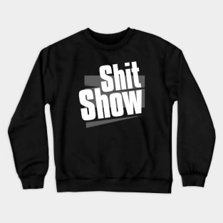 Shit Show Crewneck Sweatshirt